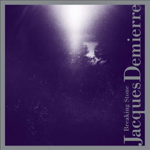 Jacques Demierre – Breaking Stone