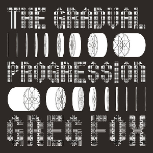 Greg Fox – The Gradual Progression