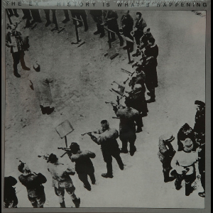 The Ex – History Is What's Happening