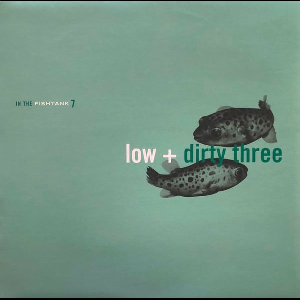 Low + Dirty Three – In The Fishtank