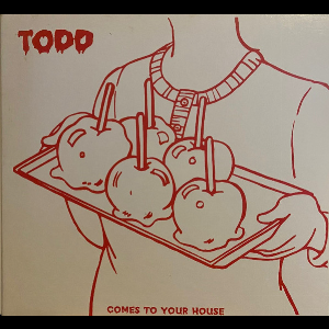 Todd – Comes To Your House
