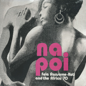 Fela & The Africa 70 – Na Poi