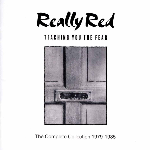 Really Red – Teaching Fear: The Complete Collection 1979-1985