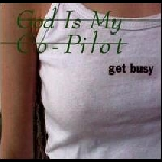 God Is My Co-Pilot – Get Busy