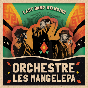 Orchestre Les Mangelepa – Last Band Standing