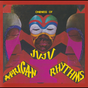 Oneness Of Juju – African Rhythms