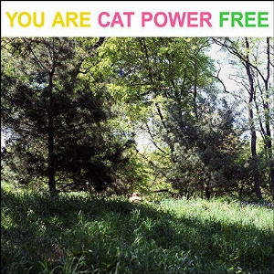 Cat Power – You Are Free
