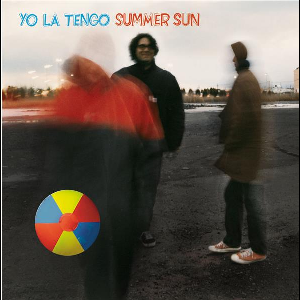 Yo La Tengo – Summer Sun
