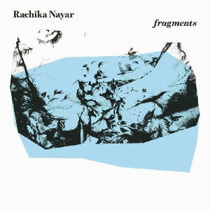 Rachika Nayar – Fragments