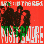 Pussy Galore – Live: In The Red