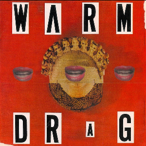 Warm Drag – Warm Drag – Warm Drag – Warm Drag