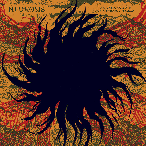 Neurosis – An Undying Love For A Burning World (Clear Vinyl)
