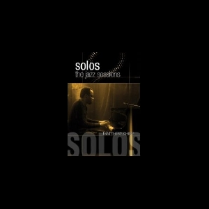 Matthew Shipp – Solos The Jazz Sessions