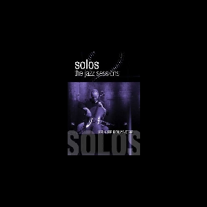 Erik Friedlander – Solos The Jazz Sessions