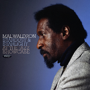 Mal Waldron – Stardust & Starlight: At The Jazz Showcase [Rsd 2026]