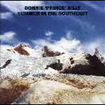 Bonnie Prince Billy – Summer In The Southeast