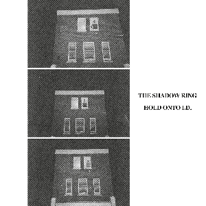 The Shadow Ring – Hold Onto I.d.