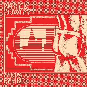 Patrick Cowley – From Behind