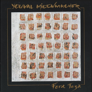Youval Micenmacher – Fera Feza