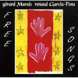 Gérard Marais-Renaud Garcia-Fons – Free Songs