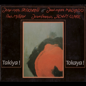 Jean-Marc Padovani-Jean-Marie Machado-Paul Motian-Jean-François-Jenny-Clark – Takiya ! Tokaya !