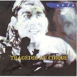 Arfi – Tragedie Au Cirque
