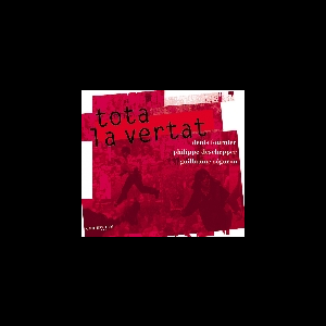 Denis Fournier - Philippe Deschepper - Guillaume Seguron – Tota La Vertat