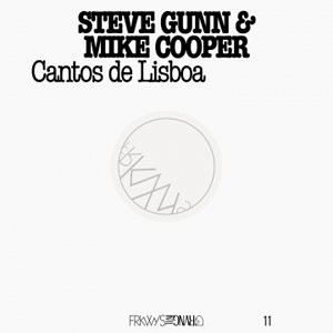 Steve Gunn & Mike Cooper – Cantos De Lisboa (Frkwys Vol.11)