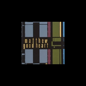 Matthew Goodheart – Songs From The Time Of Great Questioning