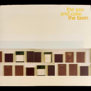 The Fawn – The Sea And Cake