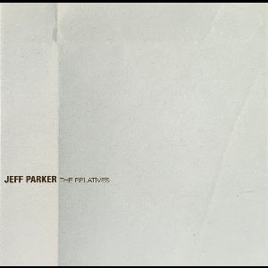 Jeff Parker – The Relatives