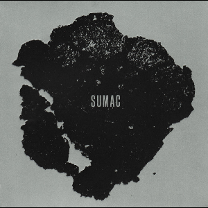 Sumac – What One Becomes