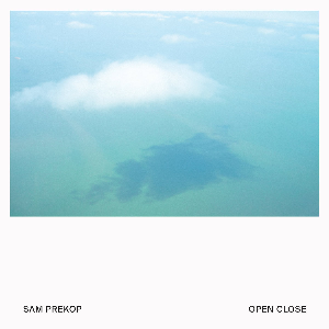 Sam Prekop – Open Close