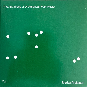 Marisa Anderson – The Anthology Of Unamerican Folk Music