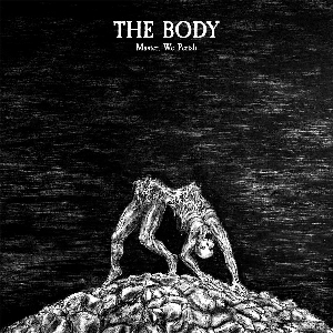 The Body – Master, We Perish (Opaque Jade Blue)