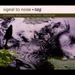 Signal To Noise (Joe Rosenberg - Masako Hamamura - Peter Scherr - Edward Perraud) – Tag