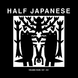 Half Japanese – Volume Four: 1997 -2001