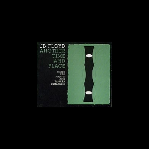 Jb Floyd – Another Time And Place