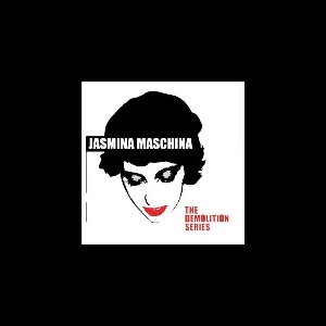 Jasmina Maschina – The Demolition Series