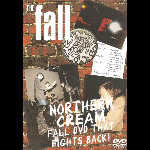 The Fall – Northern Cream - Fall Dvd That Fights Back!