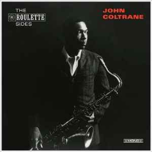 John Coltrane – The Roulette Sides