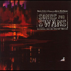 Denis Colin Trio (Petit - Cueco) – Songs For Swans