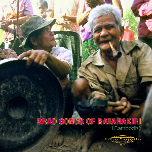 Brao Gongs Of Ratanakiri – (Cambodia)