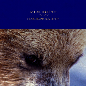 Richard Thompson – Music From Grizzly Man