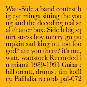 Watt (Bill Orcutt) – Recorded In Miami 1989-1991