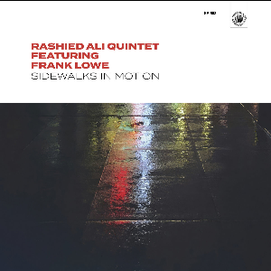 Rashied Ali Quintet Feat. Frank Lowe – Sidewalks In Motion