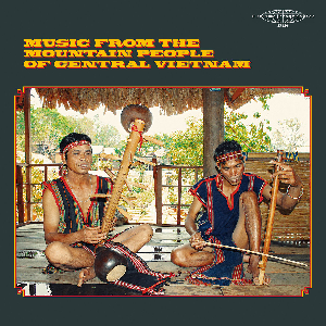 Various Artists – Music From The Mountain People Of Vietnam