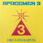 Spacemen 3 – Dreamweapon