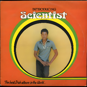 Scientist – Introducing Scientist (The Best Dub Album In The World)