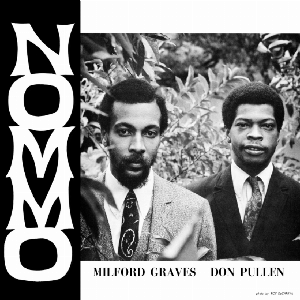 Milford Graves / Don Pullen – Nommo
